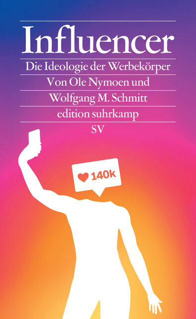 Influencer - Die Ideologie der Werbekörper