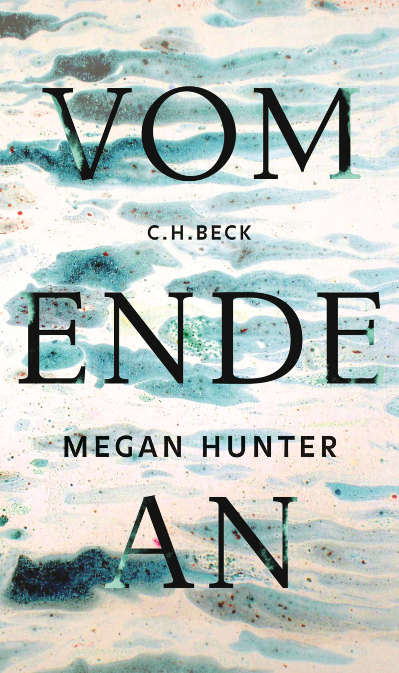 Megan Hunter: „Vom Ende an“. Aus dem Englischen von Karen Nölle. C.H. Beck, München 2017, 160 Seiten, 16 Euro